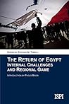 The Return of Egypt: Internal Challenges and Regional Game