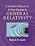 A Student's Manual for A First Course in General Relativity by Robert B. Scott