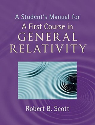 A Student's Manual for A First Course in General Relativity (Kindle Edition)