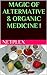 MAGIC OF ALTERMATIVE & ORGANIC MEDICINE ! by NETPLEX