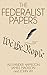 The Federalist Papers by Alexander Hamilton The Federalist Papers by Alexander Hamilton