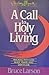 A Call to Holy Living: Walk...