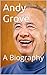 Andy Grove: A Biography