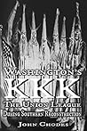 Washington's KKK: The Union League During Southern Reconstruction Washington's KKK: The Union League During Southern Reconstruction
