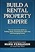 Build A Rental Property Empire: The No-nonsense Book On Finding Deals, Financing The Right Way, And Managing Wisely