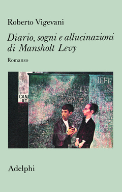 Diario, sogni e allucinazioni di Mansholt Levy