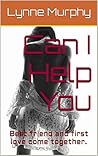 Can I Help You: Best friend and first love come together. Can I Help You: Best friend and first love come together.
