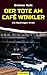 Der Tote am Café Winkler: Ein Reutlingen-Krimi (German Edition)