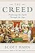 The Creed: Professing the Faith Through the Ages