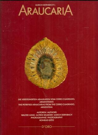 Araucaria: The Petrified Araucarias from the Cerro Cuadrado Argentina (Hardcover)