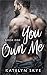 You Own Me by Katelyn Skye