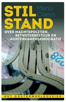 Stilstand. Over machtspolitiek, betweterbestuur en achterkamerdemocratie