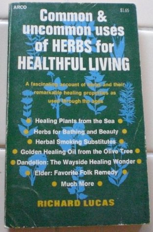 Common and Uncommon Uses of Herbs for Healthful Living (Paperback)
