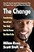 The Change: Transforming Yourself and Your Body Into the Person You Want to Be