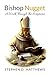 Bishop Nugget A Walk Through The Scriptures