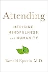 Attending: Medicine, Mindfulness, and Humanity Book cover for Attending: Medicine, Mindfulness, and Humanity