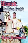 Wanted: Royal Princess Miracle Bride: Royal Hearts of Mondoverde Series, Vol. 3 (Royal Hearts of Mondoverde, Vol. 3)