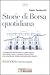 Storie di borsa quotidiana - I protagonisti dell'economia e della finanza raccontano come è cambiata Piazza Affari e la crescita del mondo imprenditoriale italiano