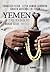 Yemen: La clave oculta del mundo Árabe 1911-2011 / The Forgotten Key in the Arab World