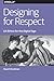 Designing for Respect
