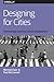 Designing for Cities