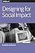 Designing for Social Impact by Gretchen Anderson