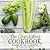 The Clean Eating Cookbook: Delicious and Easy Clean Recipes for a Healthy Lifestyle