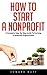 How to Start a Nonprofit: A...