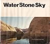 Water Stone Sky: A Pictorial Essay on Lake Powell Water Stone Sky: A Pictorial Essay on Lake Powell