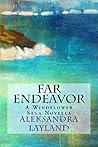 Far Endeavor: A Windflower Saga Novella (The Windflower Saga Book 5)