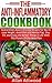 Anti Inflammatory Cookbook: Guaranteed, award-winning recipes for you to lose weight, avoid pain and mental fog, stay fit, and enjoy the better things in life with this proven 28 day meal plan