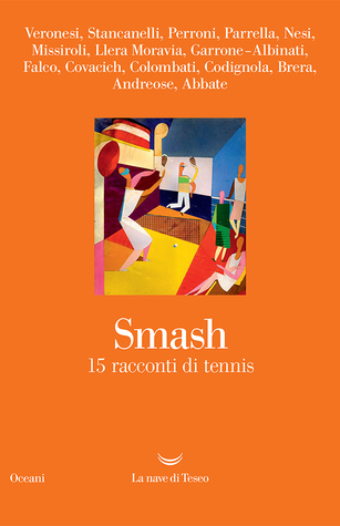 Smash: 15 racconti di tennis