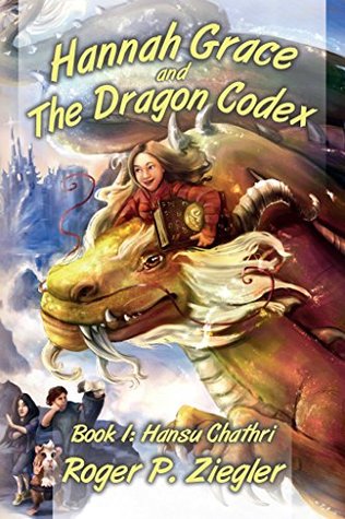Hannah Grace and The Dragon Codex: Book 1: Hansu Chathri (Kindle Edition)