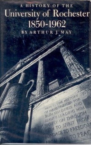 A History of the University of Rochester, 1850-1962