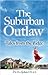 The Suburban Outlaw