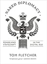 The Naked Diplomat: Understanding Power and Politics in the Digital Age