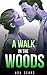 A Walk In The Woods: ROMANCE: PARANORMAL (Paranormal Shifter Romance Collection) (Lion Bear Dragon Shifter Collection)