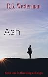 Ash by R.G. Westerman