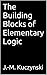 The Building Blocks of Elementary Logic
