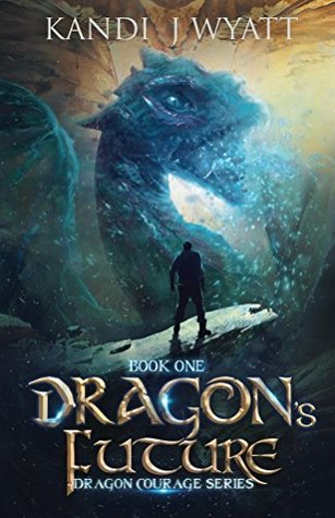 Dragon's Future (Dragon Courage, #1)