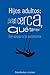 Hijos adultos:¿Qué tan cerca, qué tan lejos?: Del apego a la autonomía (Spanish Edition)