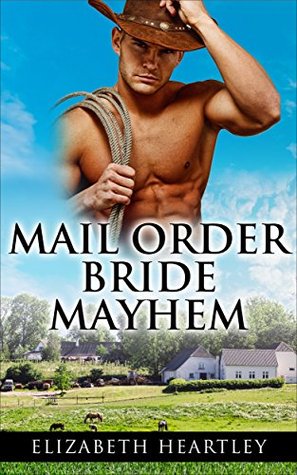 ROMANCE: Mail Order Bride Mayhem (Kindle Edition)