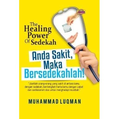 The Healing Power Of Sedekah By Muhammad Luqman