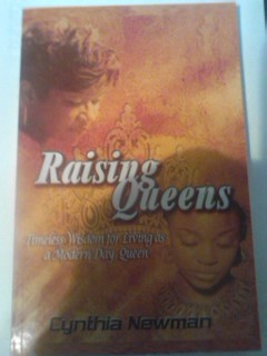 Raising Queens: Timeless Wisdom for Living as a Modern Day Queen