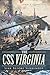 The CSS Virginia by John V. Quarstein
