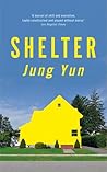 Shelter by Jung Yun Shelter by Jung Yun