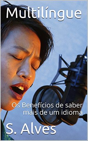 Multilíngue: Os Benefícios de saber mais de um idioma (Discursos Populares) (Portuguese Edition)