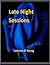 Late Night Sessions