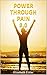 Power Through Pain 2.0: Overcoming Amplified Musculoskeletal Pain Syndrome