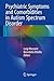 Psychiatric Symptoms and Comorbidities in Autism Spectrum Disorder